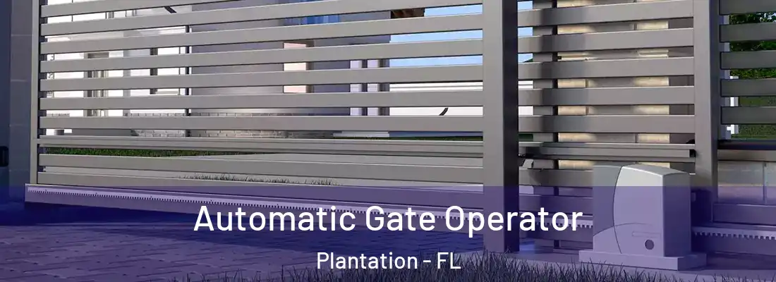 Automatic Gate Operator Plantation - FL
