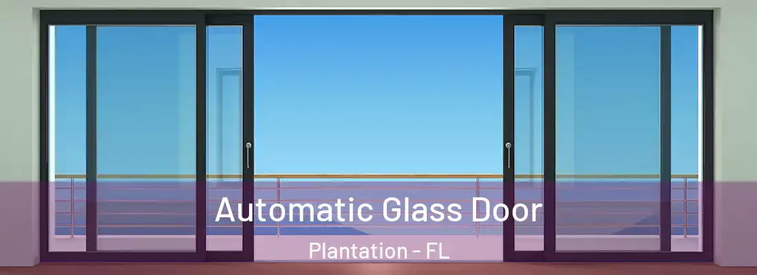 Automatic Glass Door Plantation - FL