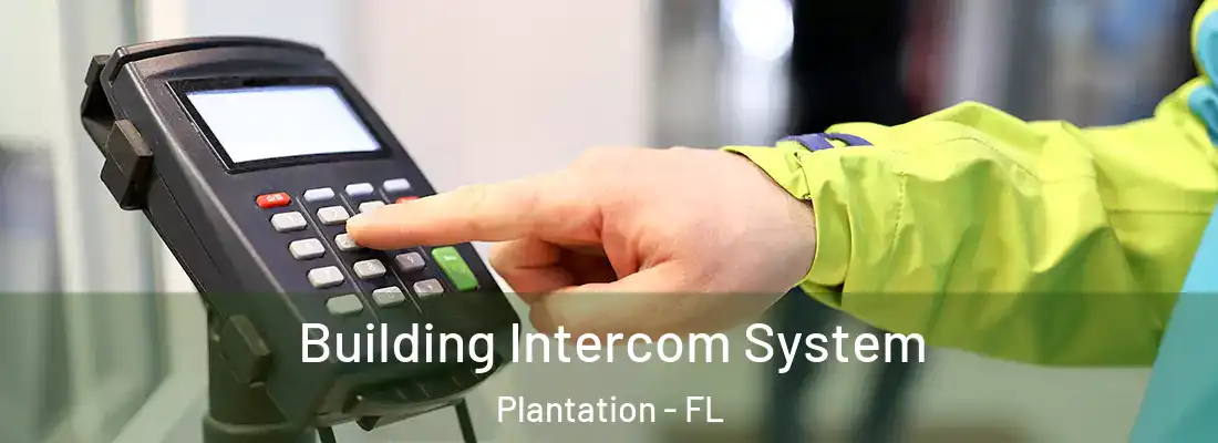 Building Intercom System Plantation - FL