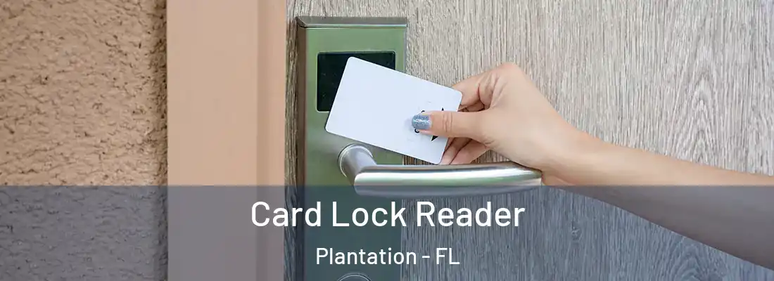 Card Lock Reader Plantation - FL