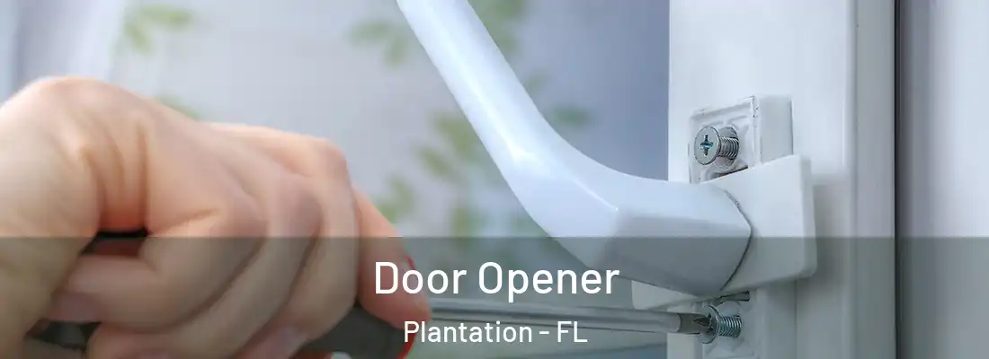 Door Opener Plantation - FL