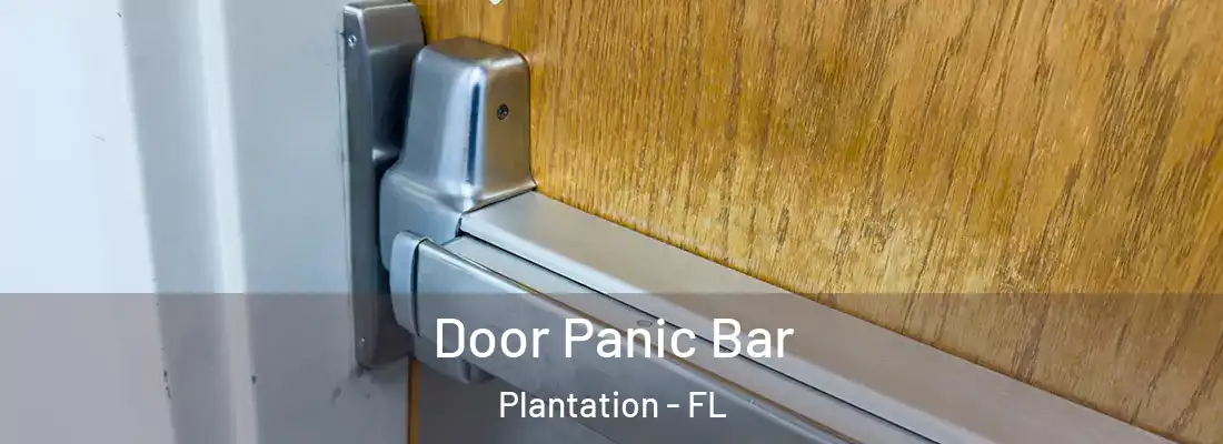 Door Panic Bar Plantation - FL