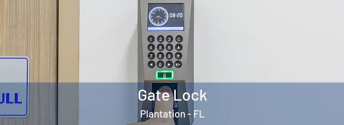Gate Lock Plantation - FL