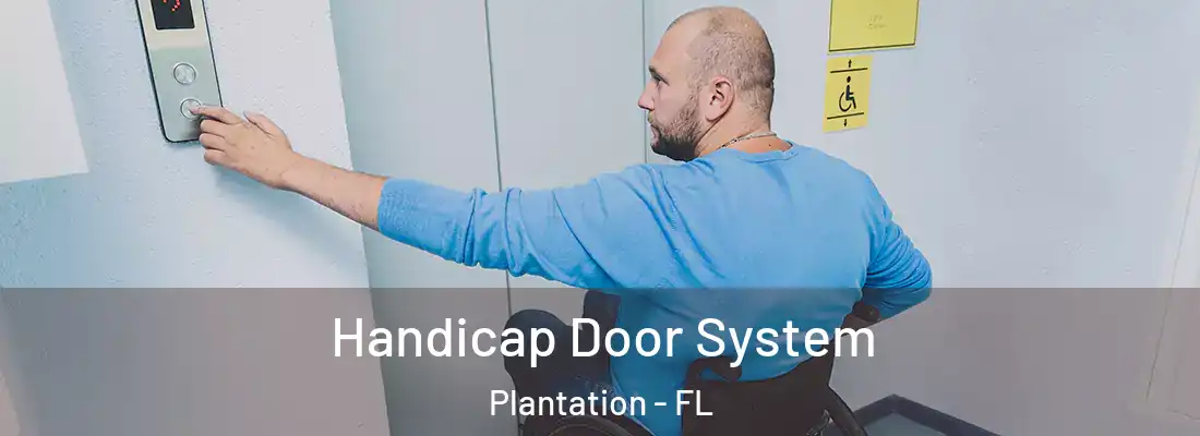 Handicap Door System Plantation - FL