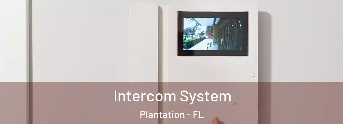 Intercom System Plantation - FL