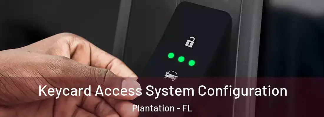 Keycard Access System Configuration Plantation - FL