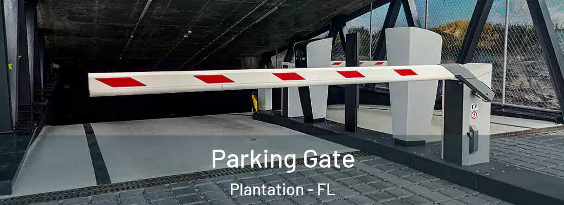 Parking Gate Plantation - FL