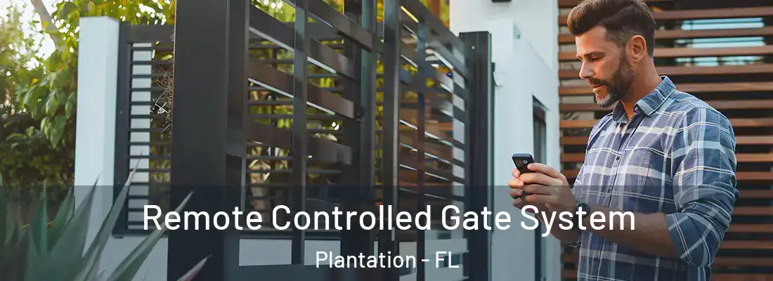 Remote Controlled Gate System Plantation - FL