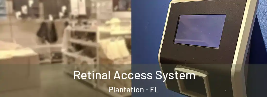 Retinal Access System Plantation - FL