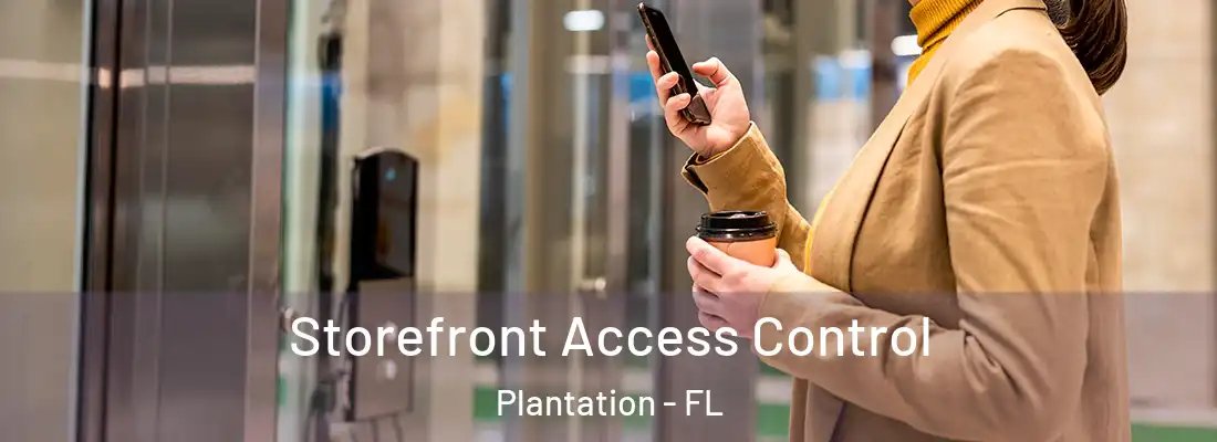 Storefront Access Control Plantation - FL