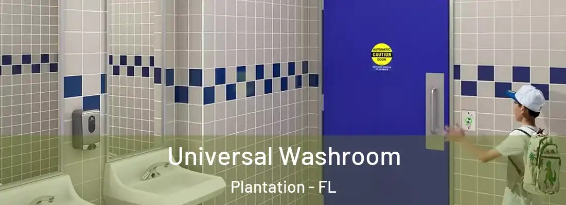 Universal Washroom Plantation - FL
