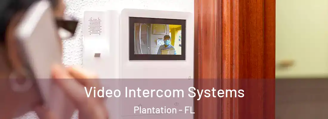 Video Intercom Systems Plantation - FL